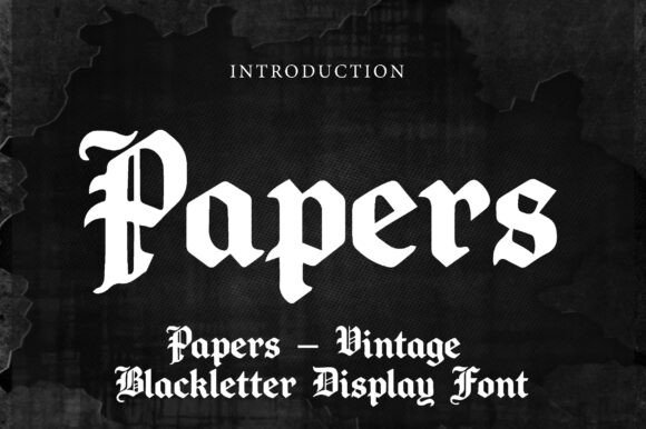 Papers: A Vintage Blackletter Display Font for Gothic Elegance and Modern Impact